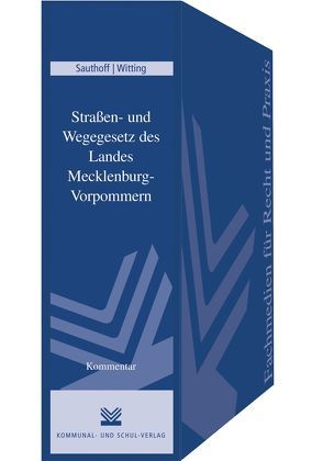 Straßen- und Wegegesetz des Landes Mecklenburg-Vorpommern von Sauthoff,  Michael, Witting,  Berthold