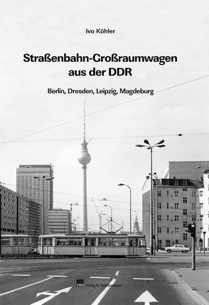 Straßenbahn-Großraumwagen aus der DDR von Köhler,  Ivo