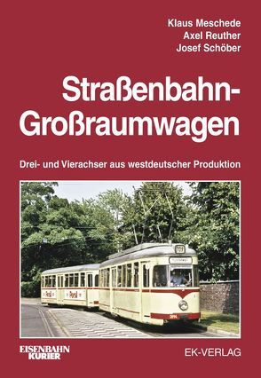 Straßenbahn-Großraumwagen von Meschede,  Klaus, Reuther,  Axel, Schöber,  Josef
