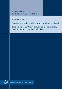 Straßenverkehrsdelinquenz in Deutschland von Reiff,  Andreas