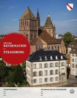 Straßburg – Strasbourg von Arnold,  Matthieu, de Lange,  Albert, Lienhard,  Marc