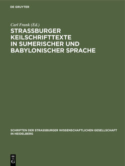 Straßburger Keilschrifttexte in sumerischer und babylonischer Sprache von Frank,  Carl