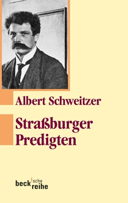 Straßburger Predigten von Neuenschwander,  Ulrich, Schweitzer,  Albert