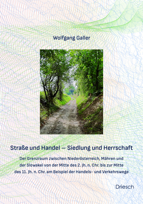 Straße und Handel – Siedlung und Herrschaft von Galler,  Wolfgang