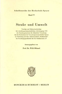 Straße und Umwelt. Vorträge und Diskussionsbeiträge der verwaltungswissenschaftlichen Arbeitstagung 1978 von Blümel,  Willi