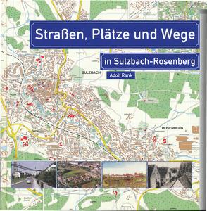 Straßen, Plätze und Wege in Sulzbach-Rosenberg von Rank,  Adolf