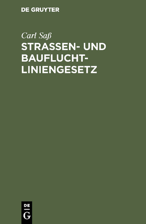 Strassen- und Baufluchtliniengesetz von Sass,  Carl