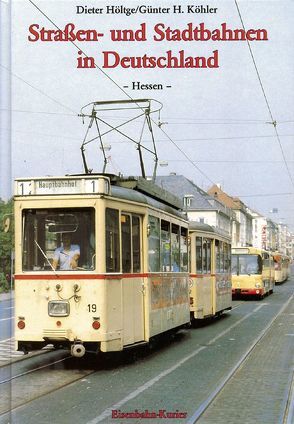 Strassen- und Stadtbahnen in Deutschland von Höltge,  Dieter, Köhler,  Günter H