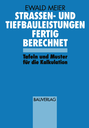 Strassen- und Tiefbauleistungen Fertig Berechnet von Meier,  Ewald