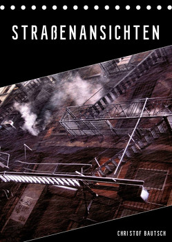 Straßenansichten (Tischkalender 2023 DIN A5 hoch) von / Christof Bautsch,  Krzys