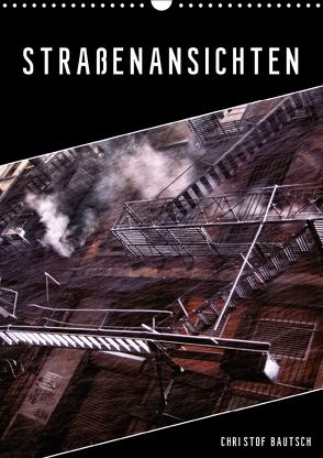 Straßenansichten (Wandkalender 2018 DIN A3 hoch) von / Christof Bautsch,  Krzys