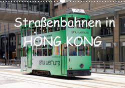 Straßenbahnen in Hong Kong (Wandkalender 2021 DIN A3 quer) von stegen,  joern