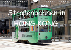 Straßenbahnen in Hong Kong (Wandkalender 2021 DIN A4 quer) von stegen,  joern