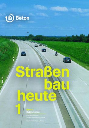 Straßenbau heute: Betondecken von Oesterheld,  René, Peck,  Martin, Villaret,  Stephan