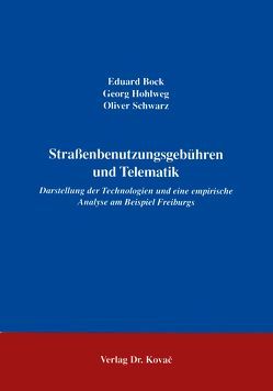 Strassenbenutzungsgebühren und Telematik von Bock,  Eduard, Hohlweg,  Georg, Schwarz,  Oliver