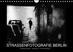 Strassenfotografie Berlin. schwarz/weiß – abstrakt – minimalistisch (Wandkalender 2023 DIN A4 quer) von Andree,  Frank