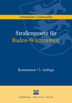Straßengesetz für Baden-Württemberg von Schumacher,  Jochen, Schumacher,  Linda