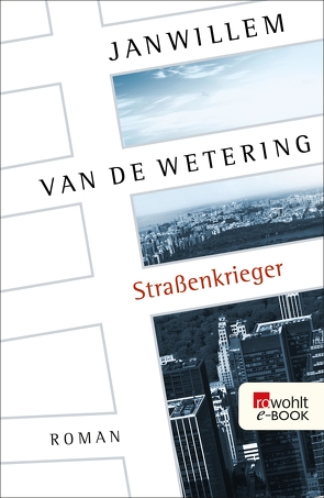 Straßenkrieger von Höhr,  Hildegard, Kierdorf,  Theo, Wetering,  Janwillem van de