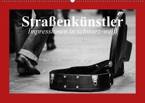 Straßenkünstler. Impressionen in schwarz-weiß (Wandkalender 2018 DIN A2 quer) von Stanzer,  Elisabeth