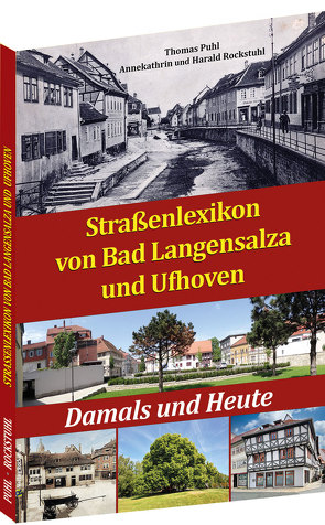 Straßenlexikon von Bad Langensalza und Ufhoven von Puhl,  Thomas, Rockstuhl,  Annekathrin, Rockstuhl,  Harald