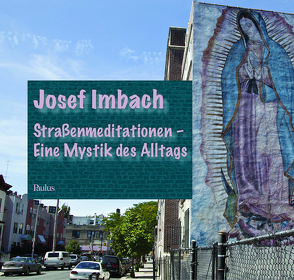 Strassenmeditationen von Imbach,  Josef