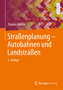 Straßenplanung – Autobahnen und Landstraßen von Richter,  Thomas