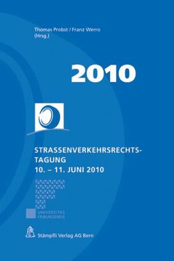 Strassenverkehrsrechts-Tagung 10.-11. Juni 2010 von Probst,  Thomas, Werro,  Franz