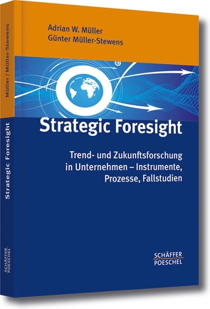 Strategic Foresight von Mueller-Stewens,  Guenter, Müller,  Adrian W.