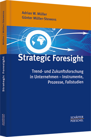 Strategic Foresight von Mueller-Stewens,  Guenter, Müller,  Adrian W.