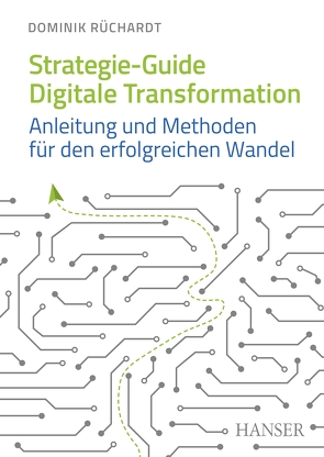 Strategie-Guide Digitale Transformation von Rüchardt,  Dominik