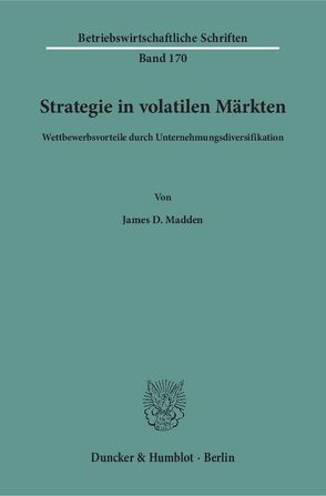 Strategie in volatilen Märkten. von Madden,  James D.