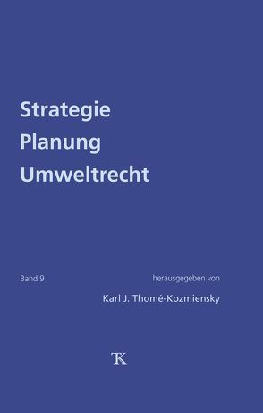 Strategie Planung Umweltrecht, Band 9 von Thomé-Kozmiensky,  Karl J.