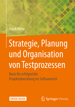 Strategie, Planung und Organisation von Testprozessen von Witte,  Frank