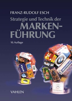 Strategie und Technik der Markenführung von Esch,  Franz-Rudolf