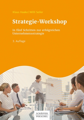 Strategie-Workshop von Haake,  Klaus, Seiler,  Willi