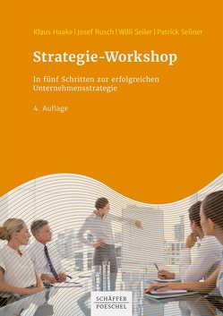 Strategie-Workshop von Haake,  Klaus, Rusch,  Josef, Seiler,  Willi, Seliner,  Patrick