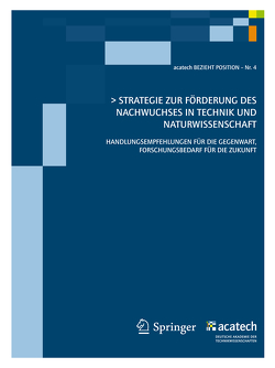 Strategie zur Förderung des technisch-naturwissenschaftlichen Nachwuchses in Deutschland von Acatech - Deutsche Akademie der Technikwissenschaften