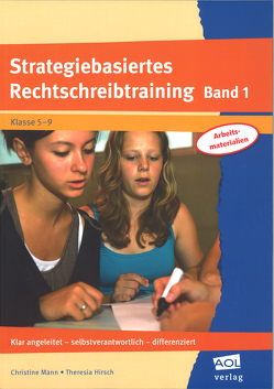 Strategiebasiertes Rechtschreibtraining Band 1 von Hirsch,  Theresia, Mann,  Christine