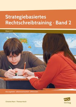 Strategiebasiertes Rechtschreibtraining Band 2 von Hirsch,  Theresia, Mann,  Christine