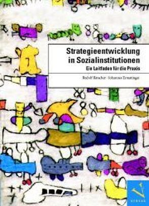 Strategieentwicklung in Sozialinstitutionen von Bätscher,  Rudolf, Ermatinger,  Johannes