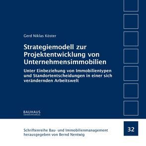 Strategiemodell zur Projektentwicklung von Unternehmensimmobilien von Köster,  Gerd Niklas