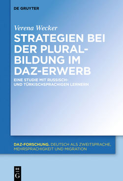 Strategien bei der Pluralbildung im DaZ-Erwerb von Wecker,  Verena
