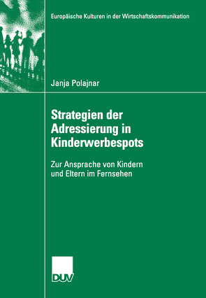 Strategien der Adressierung in Kinderwerbespots von Greule,  Prof. Dr. Albrecht, Polajnar,  Janja