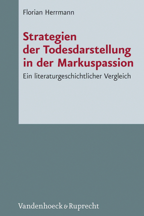 Strategien der Todesdarstellung in der Markuspassion von Herrmann,  Florian