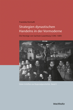 Strategien dynastischen Handelns in der Vormoderne von Hormuth,  Franziska