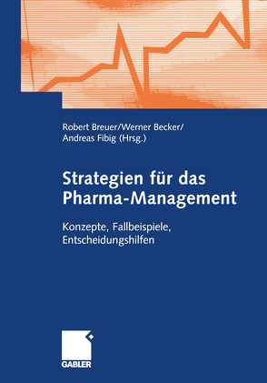 Strategien für das Pharma-Management von Becker,  Werner, Breuer,  Robert, Fibig,  Andreas