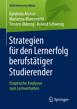 Strategien für den Lernerfolg berufstätiger Studierender von Alonso,  Gardenia, Blumentritt,  Marianne, Olderog,  Torsten, Schwesig,  Roland