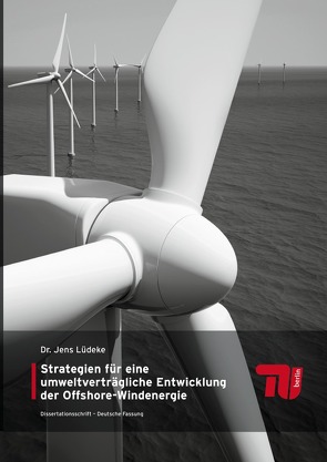 Strategien für eine umweltverträgliche Entwicklung der Offshore Windenergie von Lüdeke,  Dr. Jens