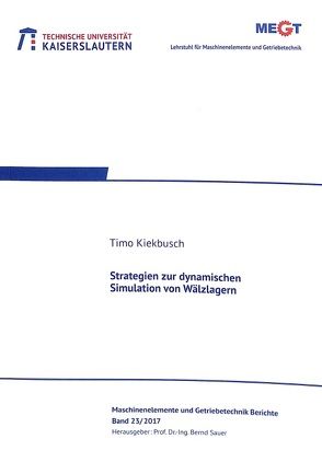 Strategien zur dynamischen Simulation von Wälzlagern von Kiekbusch,  Timo