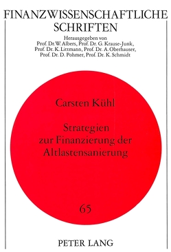 Strategien zur Finanzierung der Altlastensanierung von Kühl,  Carsten